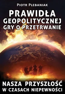 Prawidła geopolitycznej gry o przetrwanie - Pozostałe książki - miniaturka - grafika 1