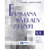 Feynmana wykłady z fizyki Tom 1 część 1 Mechanika Szczególna teoria względności - Feynman Richard P., Robert Leighton, Matthew Sands - Podręczniki dla szkół wyższych - miniaturka - grafika 1
