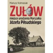 Zułów miejsce urodzenia Marszałka Józefa Piłsudskiego Mariusz Kolmasiak - Historia świata - miniaturka - grafika 1