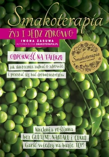 Smakoterapia. Żyj i jedz zdrowo. Odporność na talerzu - E-booki - kuchnia i diety - miniaturka - grafika 1