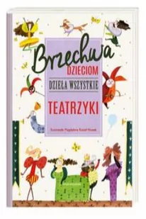 Brzechwa Jan Brzechwa dzieciom. Dzieła wszystkie. Teatrzyki - Powieści i opowiadania - miniaturka - grafika 4