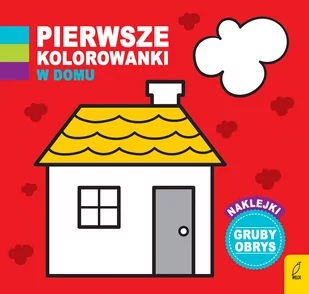 Wydawnictwo Wilga Pierwsze kolorowanki. W domu - Kolorowanki, wyklejanki - miniaturka - grafika 1