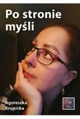 Poezja - Po stronie myśli - Agnieszka Krupicka - miniaturka - grafika 1