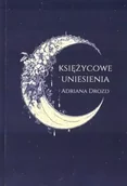 Poezja - Księżycowe uniesienia - Adriana Drozd - miniaturka - grafika 1