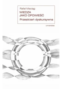 Universitas Wiedza jako opowieść. - Kulturoznawstwo i antropologia - miniaturka - grafika 2