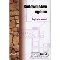 Podręczniki dla szkół wyższych - Arkady Budownictwo ogólne. Tom II. Fizyka budowli praca zbiorowa - miniaturka - grafika 1