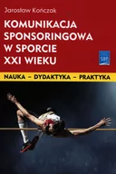 Biznes - SBP Komunikacja sponsoringowa w sporcie XXI wieku KOŃCZAK JAROSŁAW - miniaturka - grafika 1