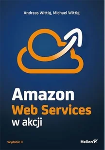 Amazon Web Services w akcji - Książki o programowaniu - miniaturka - grafika 2