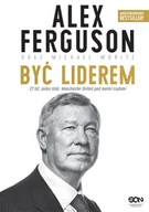 Ludzie sportu - Sine Qua Non Być liderem. 27 lat, jeden klub. Manchester United pod moimi rządami - Alex Ferguson, Michael Moritz - miniaturka - grafika 1