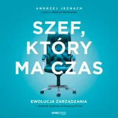 Audiobooki - biznes i ekonomia - HELION Szef, który ma czas. Ewolucja zarządzania - dziennik budowy turkusowej firmy - miniaturka - grafika 1