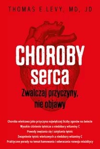 Choroby serca Zwalczaj przyczyny nie objawy Thomas E Levy MD JD - Książki medyczne - miniaturka - grafika 1