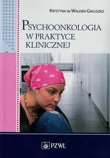 Wydawnictwo Lekarskie PZWL Psychoonkologia w praktyce klinicznej - Walden-Gałuszko de Krystyna - Psychologia - miniaturka - grafika 1