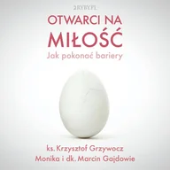 Audiobooki - poradniki - Otwarci na miłość – jak pokonać bariery - miniaturka - grafika 1