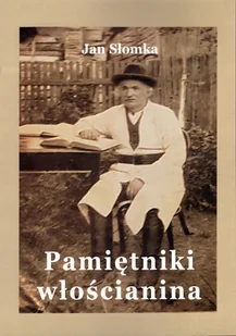 Pamiętniki Włościanina Jan Słomka nowe wyd - Pamiętniki, dzienniki, listy - miniaturka - grafika 1