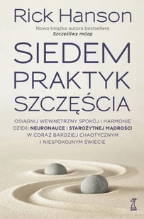 GWP Gdańskie Wydawnictwo Psychologiczne Siedem praktyk szczęścia Rick Hanson - Poradniki psychologiczne - miniaturka - grafika 1