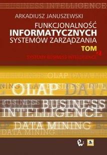 Wydawnictwo Naukowe PWN Arkadiusz Januszewski Funkcjonalność informatycznych systemów zarządzania tom 2 - Zarządzanie - miniaturka - grafika 1