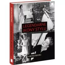 Legendarne ikony stylu - KATARZYNA STRASZEWICZ - Pamiętniki, dzienniki, listy - miniaturka - grafika 1