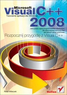 Microsoft Visual C++ 2008. Tworzenie aplikacji dla Windows - Systemy operacyjne i oprogramowanie - miniaturka - grafika 1