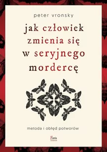 Jak człowiek zmienia się w seryjnego mordercę - E-booki - literatura faktu - miniaturka - grafika 1