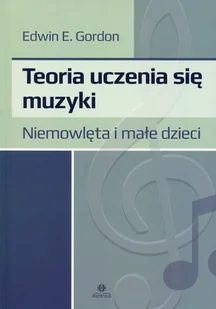 Teoria uczenia się muzyki - Gordon Edwin E. - Pedagogika i dydaktyka - miniaturka - grafika 1