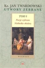 Utwory zebrane. Tom 6 - Poezja - miniaturka - grafika 1