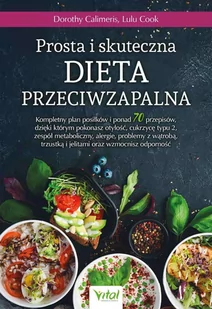 Prosta i skuteczna dieta przeciwzapalna. Kompletny plan posiłków i ponad 70 przepisów, dzięki którym pokonasz otyłość, cukrzycę typu 2, zespół metabol - E-booki - poradniki - miniaturka - grafika 1