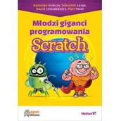 Książki o programowaniu - Helion Młodzi giganci programowania Scratch praca zbiorowa - miniaturka - grafika 1