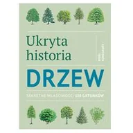 Poradniki hobbystyczne - Ukryta historia drzew Noel Kingsbury - miniaturka - grafika 1