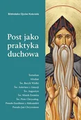E-booki - religia i ezoteryka - Post jako praktyka duchowa. Ojcowie Kościoła o poście - miniaturka - grafika 1