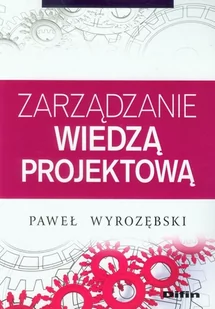 Difin Zarządzanie wiedzą projektową - Paweł Wyrozębski - Zarządzanie - miniaturka - grafika 1