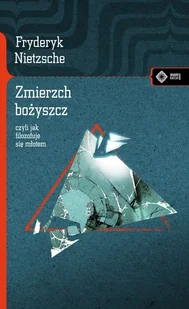 Zmierzch bożyszcz w.2020 Fryderyk Nietzshe - Filozofia i socjologia - miniaturka - grafika 2