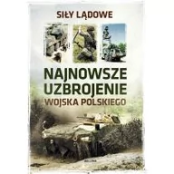 Militaria i wojskowość - praca zbiorowa Najnowsze uzbrojenie Wojska Polskiego Siły lądowe - miniaturka - grafika 1