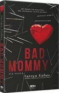 Thrillery - Sine Qua Non Bad mommy. Zła mama - Tarryn Fisher - miniaturka - grafika 1