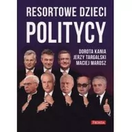 Felietony i reportaże - Fronda Resortowe dzieci - Politycy - Dorota Kania, Maciej Marosz, Jerzy Targalski - miniaturka - grafika 1