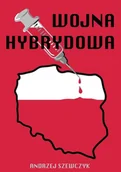 Powieści sensacyjne - Wojna hybrydowa - Andrzej Szewczyk - książka - miniaturka - grafika 1