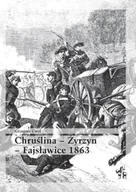 Historia świata - Chruślina Żyrzyn - Fajsławice 1863 - Grzegorz Cwyl - miniaturka - grafika 1