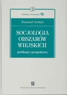 Filozofia i socjologia - Socjologia obszarów wiejskich - Krzysztof Gorlach - miniaturka - grafika 1