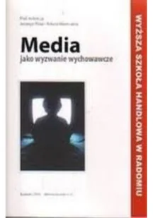 Media jako wyzwanie wychowawcze - Książki o kulturze i sztuce - miniaturka - grafika 1