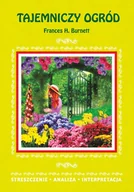 E-booki - lektury - Tajemniczy ogród Frances H. Burnett. Streszczenie. Analiza. Interpretacja - miniaturka - grafika 1