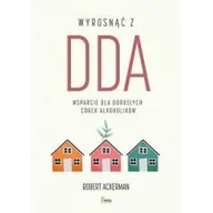 Psychologia - Feeria Wyrosnąć z DDA w.2022 - Robert J. Ackerman - miniaturka - grafika 1