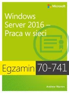 E-booki - informatyka - Egzamin 70-741. Windows Server 2016. Praca w sieci - miniaturka - grafika 1