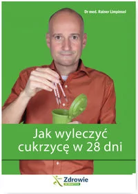 Jak wyleczyć cukrzycę w 28 dni. Wyd. 2 - RAINER LIMPINSEL - Zdrowie - poradniki - miniaturka - grafika 2