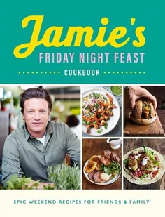 Jamie's Friday Night Feast Cookbook - Pozostałe książki - miniaturka - grafika 1