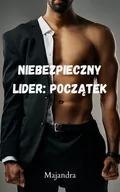 E-booki - romanse - Niebezpieczny Lider. Początek - miniaturka - grafika 1