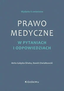 Prawo medyczne w pytaniach i odpowiedziach (wyd. II zmienione) - Anita Gałęska-Śliwka, Dawid Chwiałkowski - książka - Prawo - miniaturka - grafika 1