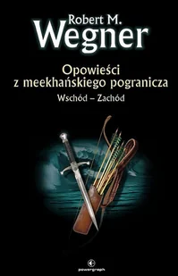 Wschód - Zachód Opowieści z meekhańskiego pogranicza - Horror, fantastyka grozy - miniaturka - grafika 2