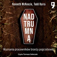 Audiobooki - literatura faktu - Nad trumną. Wyznania pracowników branży pogrzebowej - miniaturka - grafika 1