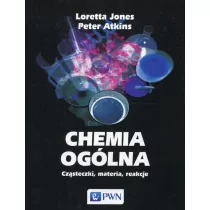 Chemia ogólna Cząsteczki materia reakcje Jones Loretta Peter Atkins - Technika - miniaturka - grafika 1