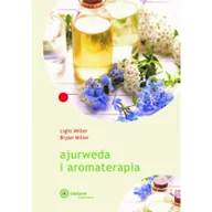 Moda i uroda - ZIELONE WYDAWNICTWO Ajurweda i aromaterapia MILLER LIGHT, MILLER BRYAN - miniaturka - grafika 1