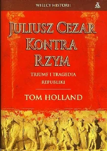 Juliusz Cezar kontra Rzym - Historia świata - miniaturka - grafika 1